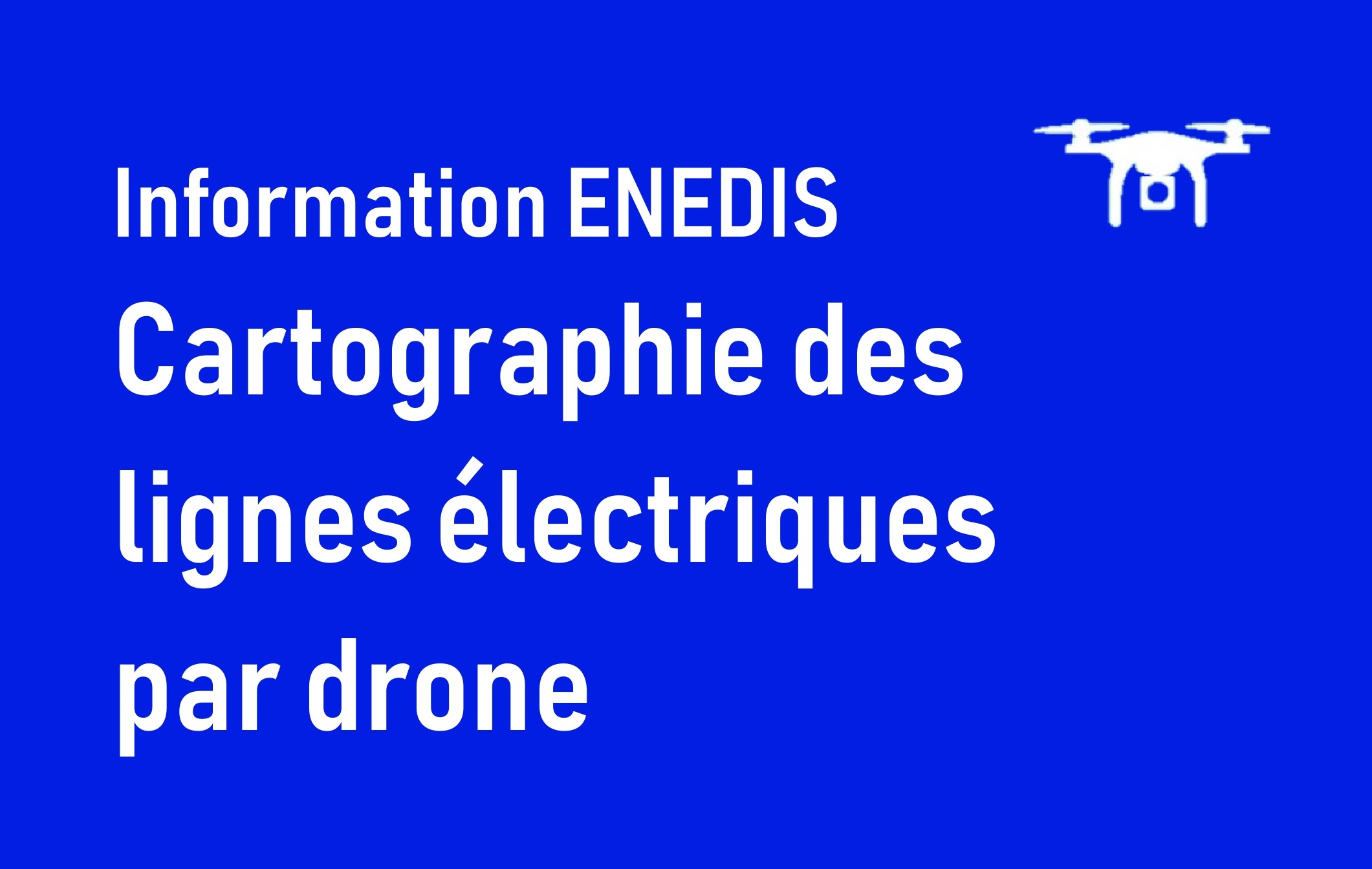 Enedis: cartographie des lignes électriques par drones