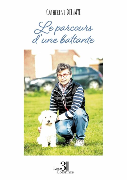 Catherine Delhaye, le parcours d&rsquo;une battante