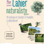 Mon Cahier naturaliste : collectionnez 40 plantes et animaux incroyables en Caps et Marais d'Opale Mon Cahier Naturaliste PNR Caps et Marais d'Opale